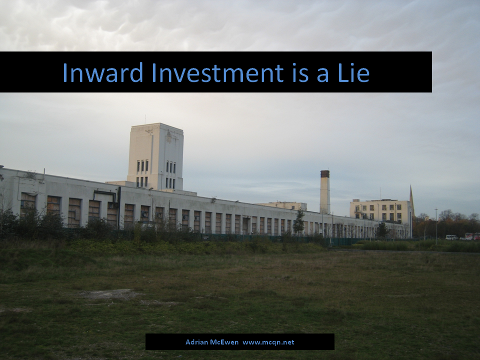 Inward Investment is a Lie